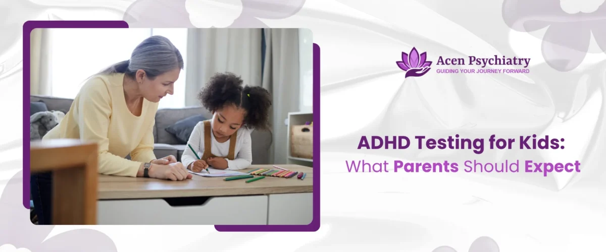 ADHD Testing for Kids What Parents Should Expect (1)