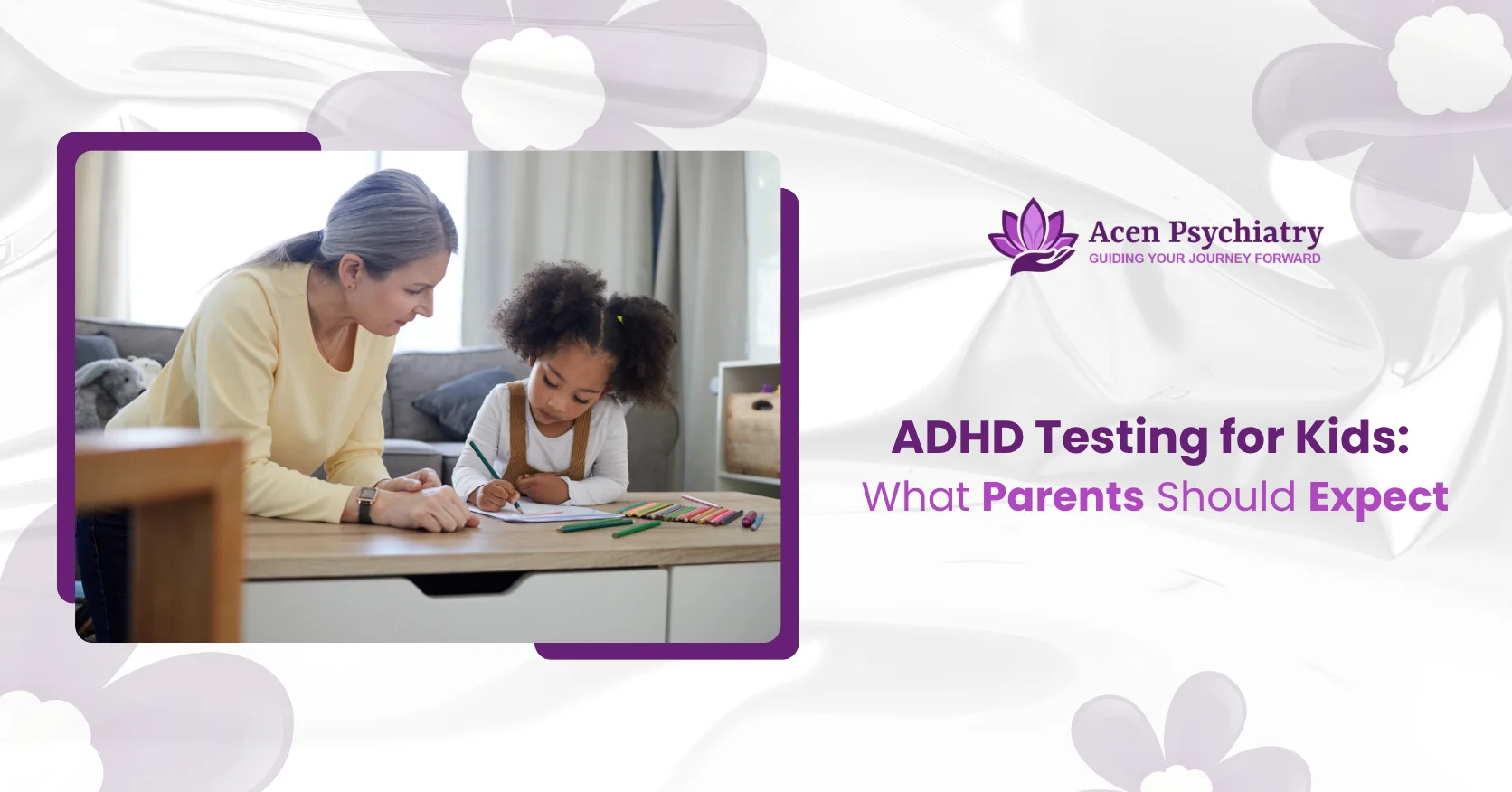 ADHD Testing for Kids What Parents Should Expect (1)