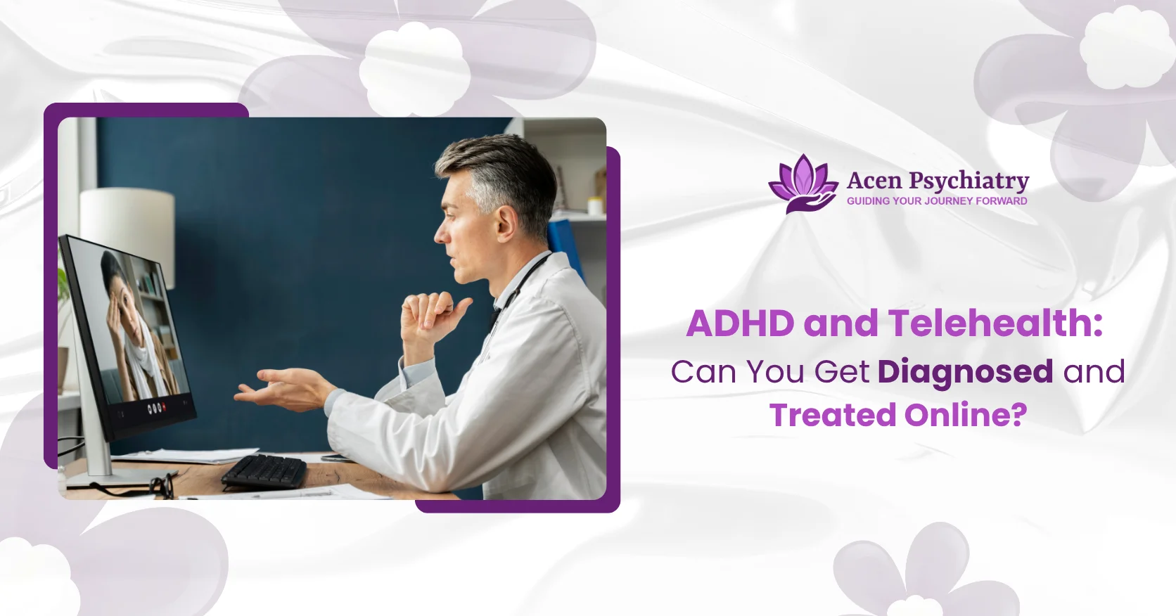 ADHD and Telehealth Can You Get Diagnosed and Treated Online