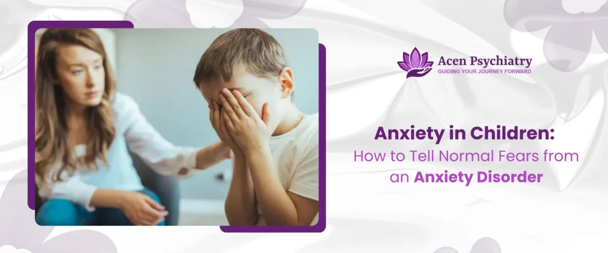 Anxiety in Children How to Tell Normal Fears from an Anxiety Disorder (1)