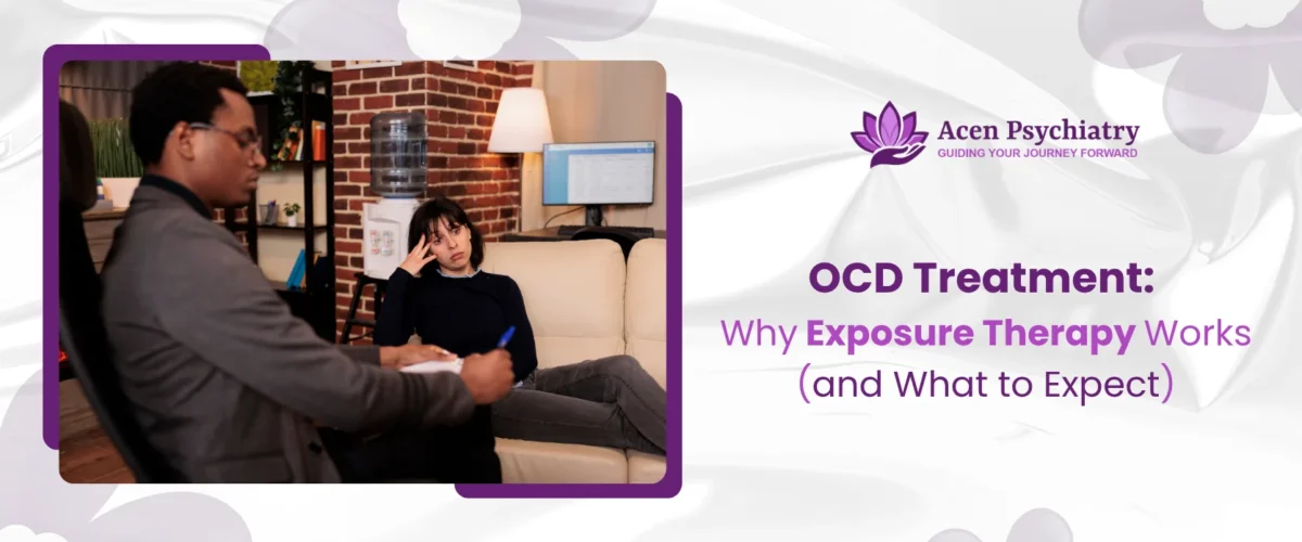OCD Treatment Why Exposure Therapy Works (and What to Expect) (1)