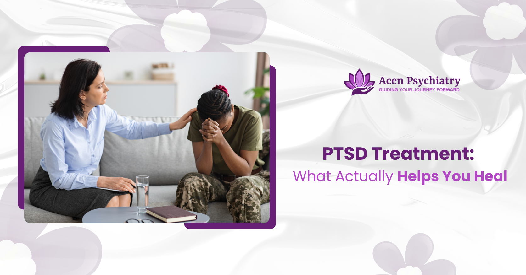 PTSD Treatment What Actually Helps You Heal (1)