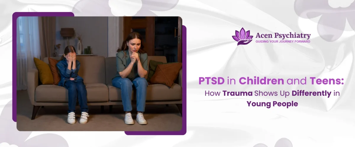 PTSD in Children and Teens How Trauma Shows Up Differently in Young People (1)