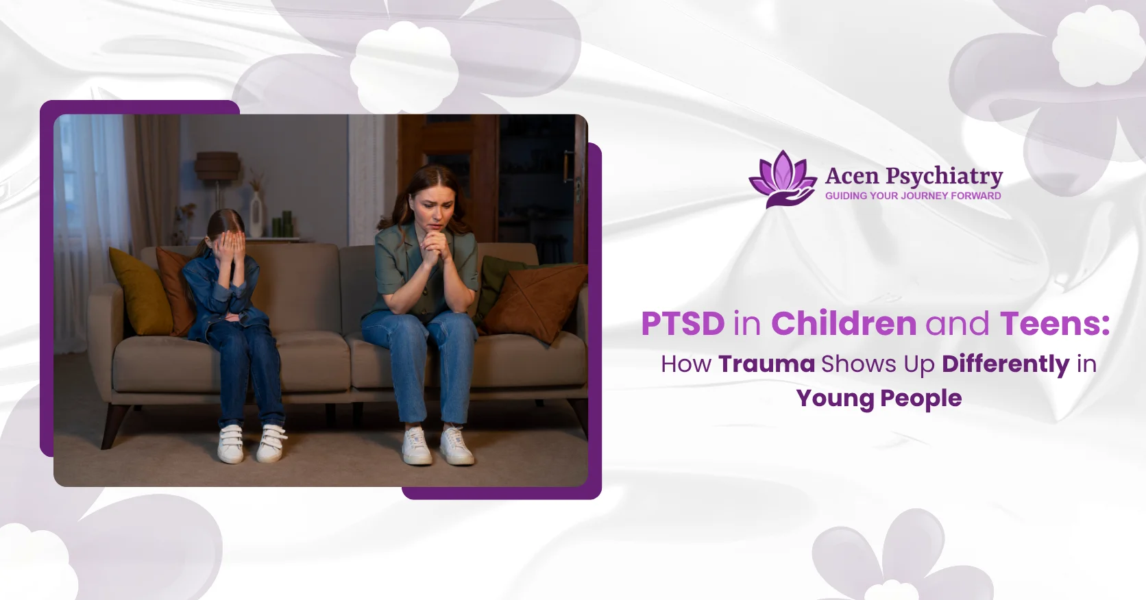 PTSD in Children and Teens How Trauma Shows Up Differently in Young People (1)