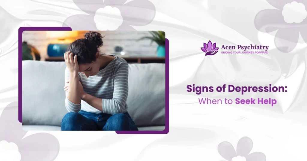 Signs of Depression: When to Seek Help